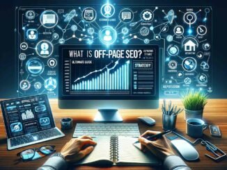 What is Off Page SEO and How to Do it Ultimate Guide